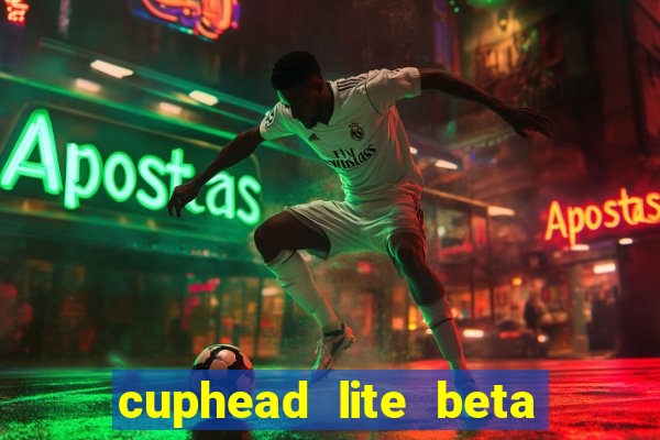 cuphead lite beta 8.1 download